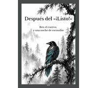 Después del «¡Listo!»: Ren el cuervo, y una noche de escondite