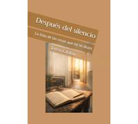 Después del silencio: La lista de las cosas que no se dicen
