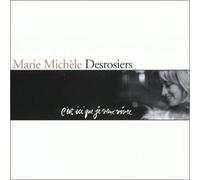 Desrosiers, Marie-Michele - C'Est Ici Que Je Veux Viv