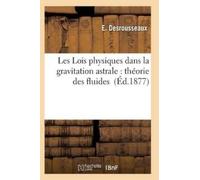 Desrousseaux-E Les Lois Physiques Dans La Gravitation Astrale (Tascabile)
