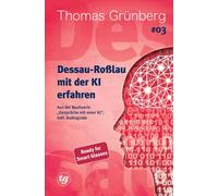 Dessau-Roßlau mit der KI erfahren: Ready for Smart Glasses
