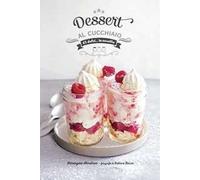 Dessert al cucchiaio. Ediz. a colori