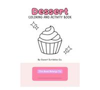 Dessert: Coloring and Activity Book