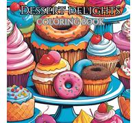 Dessert Delights: A Sweet Coloring Adventure For Kids: Coloring Activity Book - Gift to Children for painting, drawing and colouring