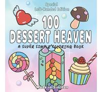 Dessert Heaven: A Left-Handed Friendly Coloring Book for Adults and Kids, with 100 Super Simple, Bold, and Easy Designs Inspired by Desserts, Treats, ... and Relaxing - Special Left-Handed Edition