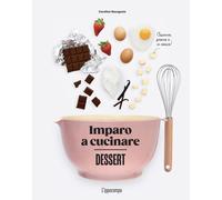 DESSERT. IMPARO A CUCINARE - Bourgeois Caroline - 2025 - L'Ippocampo