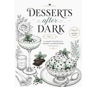 Desserts After Dark Vol. 2: Luxury Coloring for Cozy Evenings