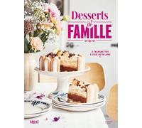 Desserts de famille: A transmettre à ceux qu'on aime