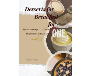 Desserts for Breakfast for One: Special Mornings - Volume 2