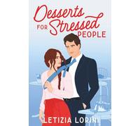 Desserts for Stressed People: A Secret Identity Romantic Comedy