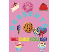 Desserts from Around the World Word Search: A Sweet & Fun Puzzle Challenge for Food Lovers: Large Print | 8.5 x 11 inches (21.6 x 27.9 cm) | Featuring Global Sweets, Pastries, Cakes & More