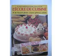 Desserts glacés : 12 leçons filmées et 87 recettes pour les appliquer (L'École de cuisine)