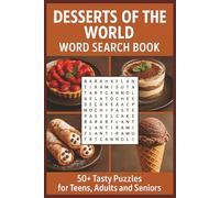 Desserts of the World: Delicious Dessert Word Search Puzzles for Adults, Teens, and Seniors - 50+ Fun and Relaxing Puzzles Featuring Sweets and Treats from Around the World
