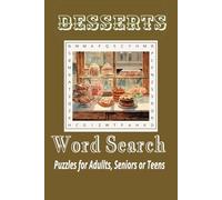 Desserts Word Search Puzzle Book: Word Searches with Easy to Read Print about Desserts, Pastries, Baking and More | 6x9 inches, 110 pages | 50+ Puzzles … Gift for Vacations, Holidays, and Free Times