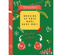 Dessine et fête Noël avec moi !: Calendrier de l’Avent à remplir en dessinant en duo : 98 double-pages aux thèmes ludiques et festifs. Aussi pour ... original pour adultes, enfants, famille.