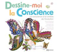 Dessine-moi la conscience: La conscience à la lumière de l'évolution