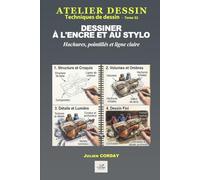 Dessiner à l'encre et au stylo: Hachures, pointillés et ligne claire