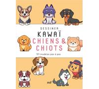 Dessiner Kawaï Chiens & Chiots: 101 modèles pas à pas