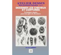 Dessiner les cheveux et coiffures: Techniques simples pour tous types de chevelures