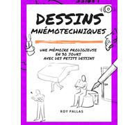 Dessins mnémotechniques: Une mémoire prodigieuse en 30 jours avec des petits dessins