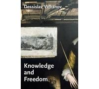 Dessislav Valkanov Knowledge and Freedom (Tascabile)