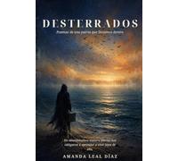 Desterrados: Poemas de una PATRIA que llevamos dentro.