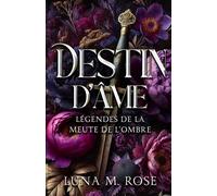 Destin d’Âme: Une romance de métamorphes interdite avec des âmes sœurs et un loup solitaire