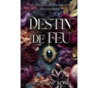 Destin de Feu: Une romance paranormale d’amour interdit avec des âmes sœurs