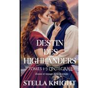 Destin Des Highlanders Tomes 1-3: L'Intégrale: Écosse et voyage dans le temps