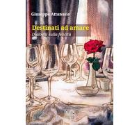 Destinati ad amare. Dialoghi sulla felicità