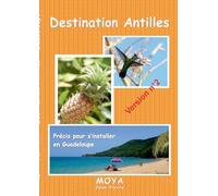 Destination Antilles: Précis pour s'installer en Guadeloupe