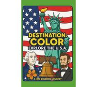 Destination: Color - Explore the U.S.A: A Mini Coloring Journey