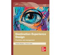 Destination experience design. Practices and management - Sfodera Fabiola,...