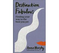 Anna Murphy Destination Fabulous (Copertina rigida)