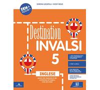 Destination INVALSI inglese. Per la 5 ͣ classe elementare. Con e-book. Con espansione online