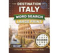 Destination Italy Word Search Large Print: A Puzzle Journey Through Italy | Easy-to-Read Puzzles