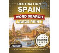 Destination Spain Word Search Large Print: A Puzzle Journey Through Spain | Easy-to-Read Puzzles