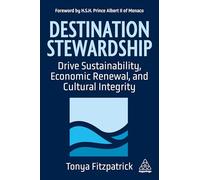 Destination Stewardship: Drive Sustainability, Economic Renewal, and Cultural Integrity