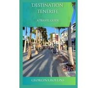 Destination Tenerife: A Travel Guide