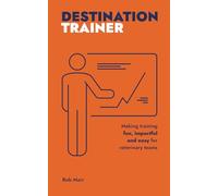 Destination Trainer: Making training fun, impactful and easy for veterinary teams