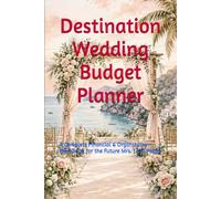Destination Wedding Budget Planner: A Complete Financial & Organization Workbook for the Future Mrs. | 120 Pages
