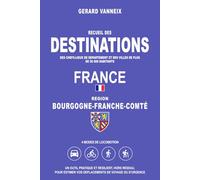 DESTINATIONS: Distances et durées depuis la région Bourgogne-Franche-Comté