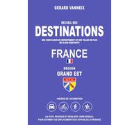 DESTINATIONS: Distances et durées depuis la région Grand Est