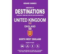 DESTINATIONS: Estimated Travel Distances and Times from North West England