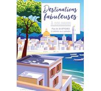 Destinations fabuleuses à colorier: Plus de 30 affiches à colorier ou à peindre