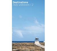Destinations. Italy unknown (Vol. 2)