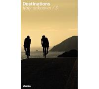 Destinations. Italy unknown (Vol. 3)