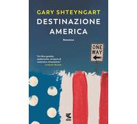 Destinazione America - Shteyngart Gary