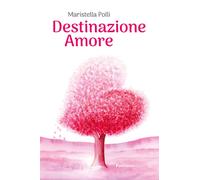 Destinazione amore - 2024 - Fontana Edizioni