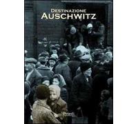 Destinazione Auschwitz